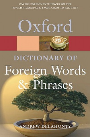Carte Oxford Dictionary of Foreign Words and Phrases Andrew Delahunty