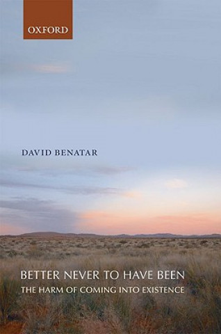 Kniha Better Never to Have Been David Benetar