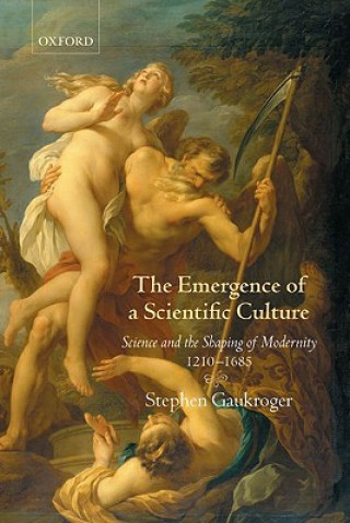 Книга Emergence of a Scientific Culture Stephen Gaukroger