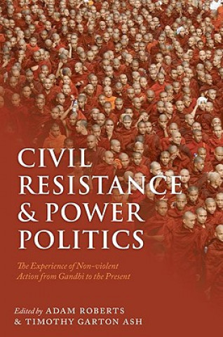 Kniha Civil Resistance and Power Politics Timothy Roberts