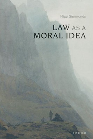 Kniha Law as a Moral Idea Nigel Simmonds