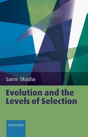 Książka Evolution and the Levels of Selection Samir Okasha