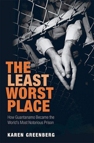 Carte Least Worst Place Karen J Greenberg