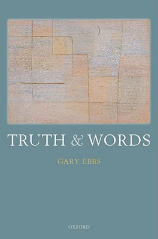 Livre Truth and Words Gary Ebbs