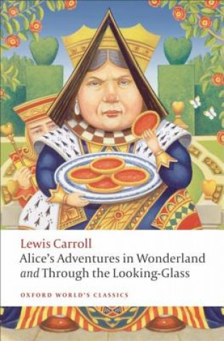 Könyv Alice's Adventures in Wonderland and Through the Looking-Glass Lewis Carroll