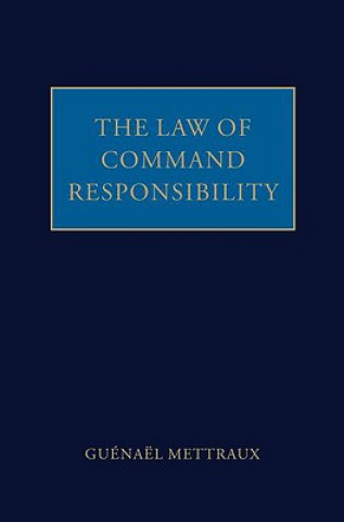 Książka Law of Command Responsibility Guenael Mettraux