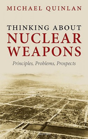 Libro Thinking About Nuclear Weapons Michael Quinlan