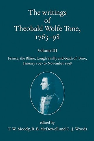 Könyv Writings of Theobald Wolfe Tone 1763-98: Volume III C J Moody