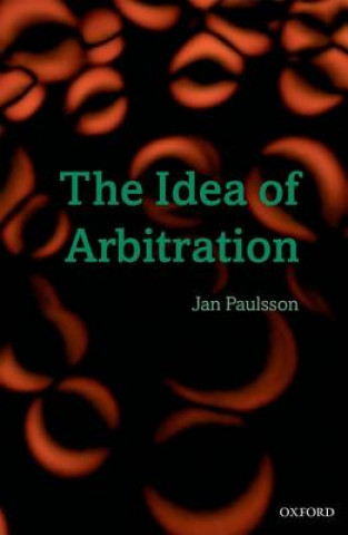 Carte Idea of Arbitration Jan Paulsson