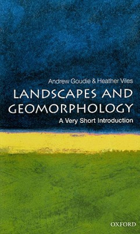 Kniha Landscapes and Geomorphology: A Very Short Introduction Heather Goudie