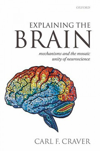 Kniha Explaining the Brain Carl F Craver