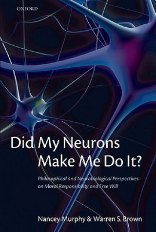 Knjiga Did My Neurons Make Me Do It? Nancey Murphy
