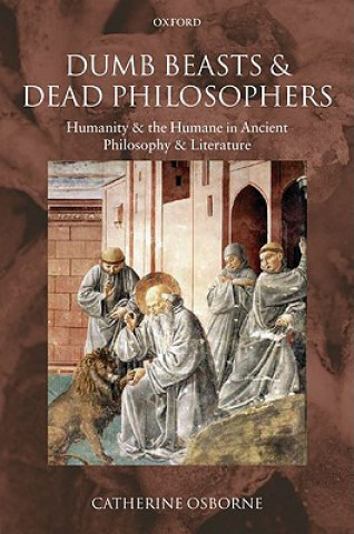 Könyv Dumb Beasts and Dead Philosophers Catherine Osborne