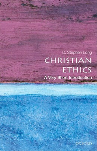 Könyv Christian Ethics: A Very Short Introduction D Stephen Long