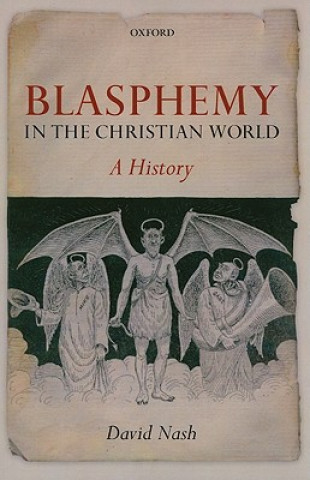 Knjiga Blasphemy in the Christian World David Nash