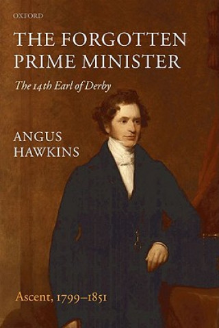 Kniha Forgotten Prime Minister: The 14th Earl of Derby Angus Hawkins