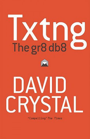 Kniha Txtng: The Gr8 Db8 David Crystal