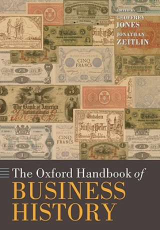 Kniha Oxford Handbook of Business History Geoffrey Jones