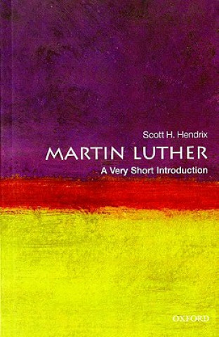 Kniha Martin Luther: A Very Short Introduction Scott H Hendrix