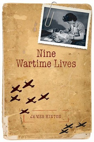 Kniha Nine Wartime Lives James Hinton