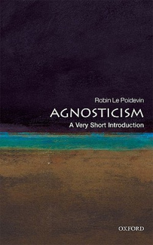 Книга Agnosticism: A Very Short Introduction Robin Le Poidevin