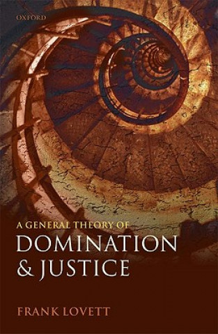 Carte General Theory of Domination and Justice Frank Lovett