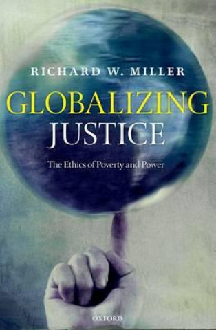 Kniha Globalizing Justice Richard W Miller