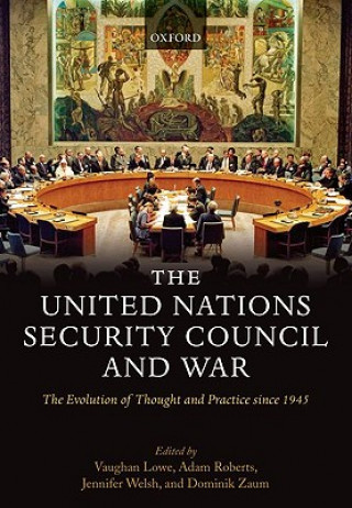 Kniha United Nations Security Council and War Vaughan Lowe