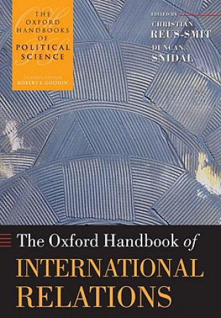 Kniha Oxford Handbook of International Relations Christian Reus-Smit