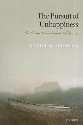 Könyv Pursuit of Unhappiness Daniel M Haybron