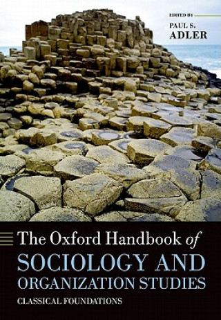 Knjiga Oxford Handbook of Sociology and Organization Studies Paul S Adler