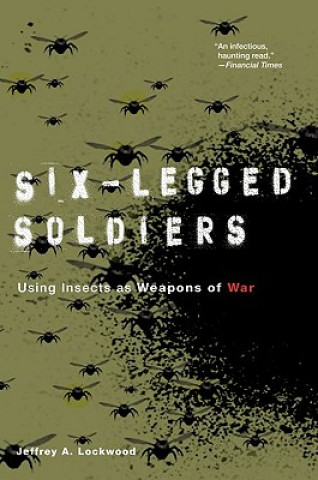 Könyv Six-Legged Soldiers Jeffrey A Lockwood