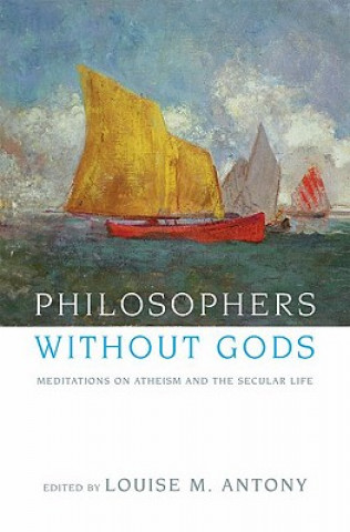 Könyv Philosophers without Gods Louise M Antony