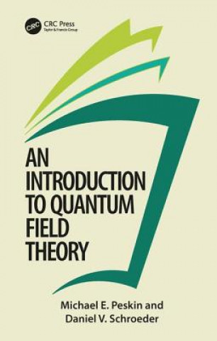 Kniha Introduction To Quantum Field Theory Michael E. Peskin