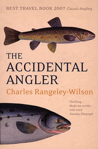 Kniha Accidental Angler Charles Rangeley-Wilso