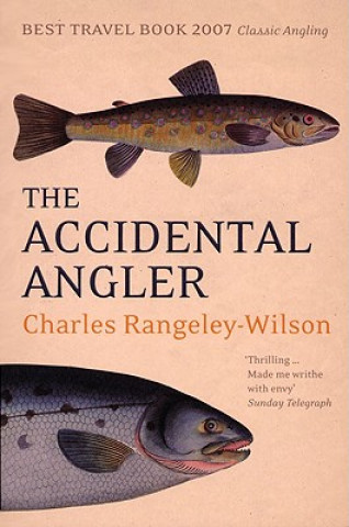 Book Accidental Angler Charles Rangeley-Wilso