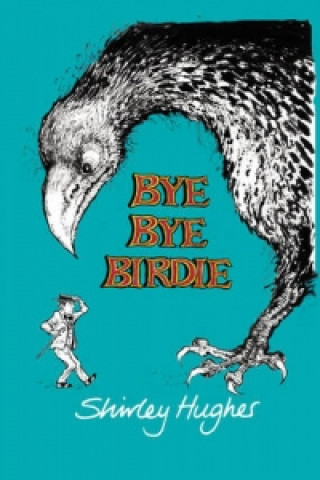 Könyv Bye Bye Birdie Shirley Hughes