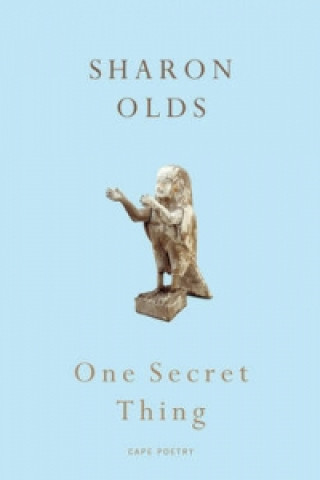 Book One Secret Thing Sharon Olds