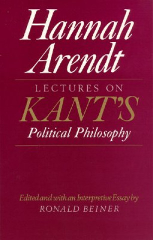 Carte Lectures on Kant's Political Philosophy Hannah Arendt