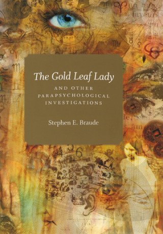 Carte Gold Leaf Lady and Other Parapsychological Investigations Stephen E. Braude