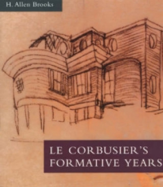 Book Le Corbusier's Formative Years H Allen Brooks