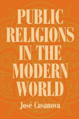 Kniha Public Religions in the Modern World Jose Casanova