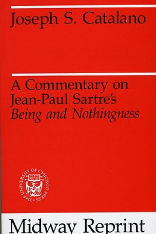 Książka Commentary on Jean-Paul Sartre's Being and Nothingness Joseph S. Catalano