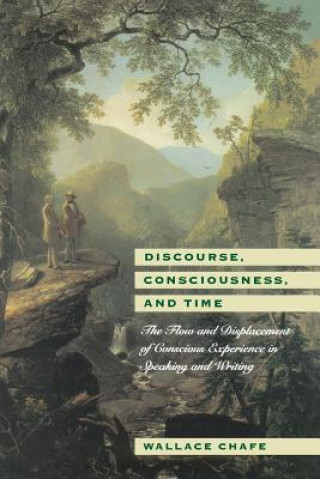 Книга Discourse, Consciousness, and Time WallaceL Chafe