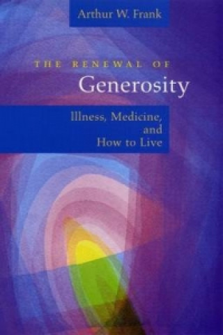 Buch Renewal of Generosity Arthur W. Frank