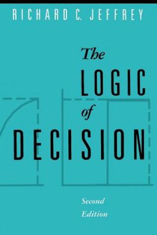 Kniha Logic of Decision Richard C Jeffrey