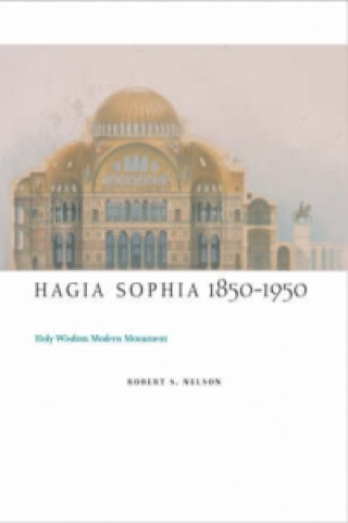 Kniha Hagia Sophia 1850-1950 Robert S Nelson