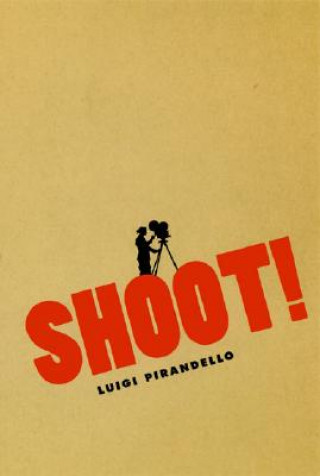 Kniha Shoot! Luigi Pirandello