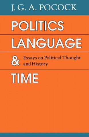 Kniha Politics, Language, and Time J.G.A. Pocock