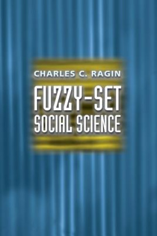 Kniha Fuzzy-Set Social Science Charles C. Ragin